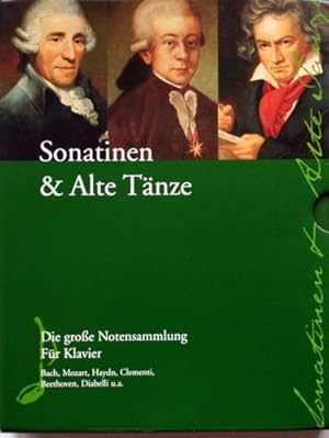 Seller image for Sonatinen & Alte Tnze. Die groe Notensammlung fr Klavier: Bach, Mozart, Haydn, Clementi, Beethoven, Diabelli u. a. for sale by Galerie Joy Versandantiquariat  UG (haftungsbeschrnkt)