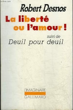 Seller image for LA LIBERTE OU L'AMOUR ! SUIVI DE DEUIL POUR DEUIL - COLLECTION L'IMAGINAIRE N90. for sale by Le-Livre