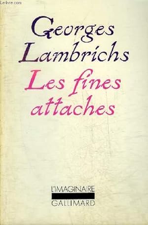 Bild des Verkufers fr LES FINES ATTACHES - COLLECTION L'IMAGINAIRE N46. zum Verkauf von Le-Livre