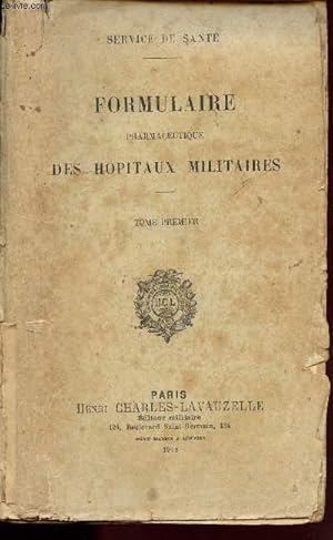 Seller image for FORMULAIRE PHARMACEUTIQUE DES HOPITAUX MILITAIRES - TOME PREMIER for sale by Le-Livre