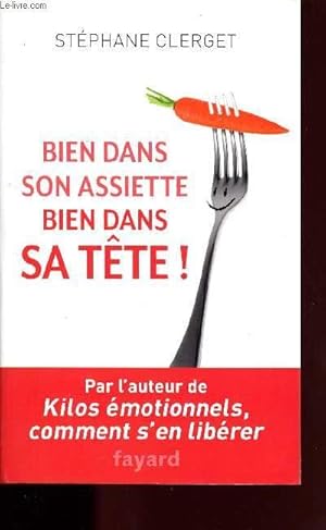 Bild des Verkufers fr BIEN DANS SON ASSIETTE BIEN DANS SA TETE ! zum Verkauf von Le-Livre