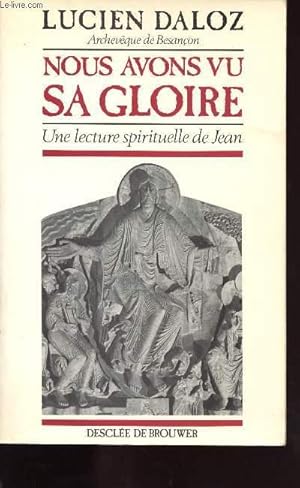Image du vendeur pour NOUS AVONS VU SA GLOIRE / une lecture spirituelle de Jean mis en vente par Le-Livre