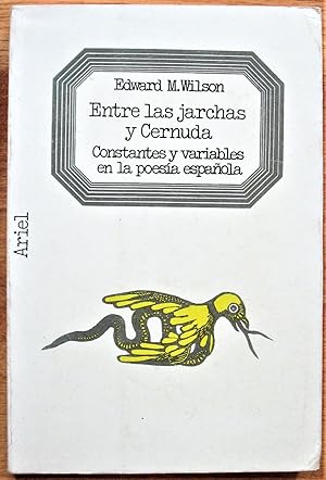 Imagen del vendedor de Entre las Jarchas y Cernuda: Constantes y Variables en la Poesia Espanola a la venta por Ken Jackson