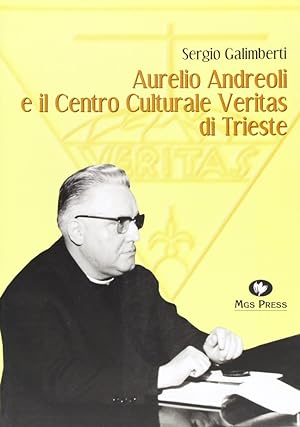Imagen del vendedor de Aurelio Andreoli e il Centro culturale Veritas di Trieste a la venta por Libro Co. Italia Srl
