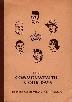 Imagen del vendedor de The Commonwealth in our days / Hrsg.: Heinz Fischer-Wollpert a la venta por Schrmann und Kiewning GbR