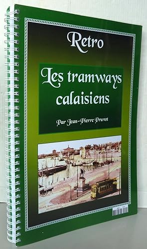 Seller image for Retro les tramways calaisiens for sale by Librairie Thot