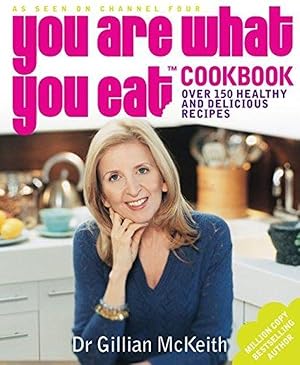 You Are What You Eat Cookbook: Over 150 Easy And Delicious Recipes To Inspire The Healthy New