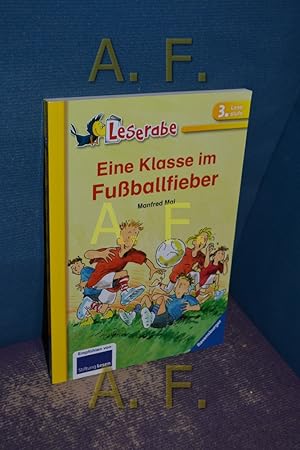 Bild des Verkufers fr Eine Klasse im Fuballfieber. Mit Bildern von Heribert Schulmeyer / Leserabe : 3. Lesestufe zum Verkauf von Antiquarische Fundgrube e.U.