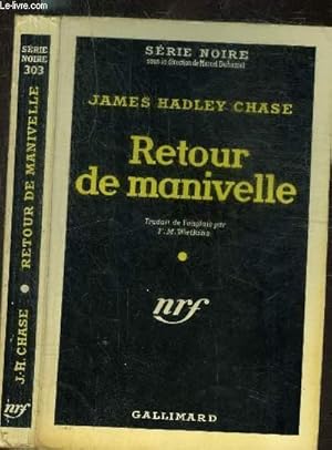 Image du vendeur pour RETOUR DE MANIVELLE - COLLECTION SERIE NOIRE 303 mis en vente par Le-Livre