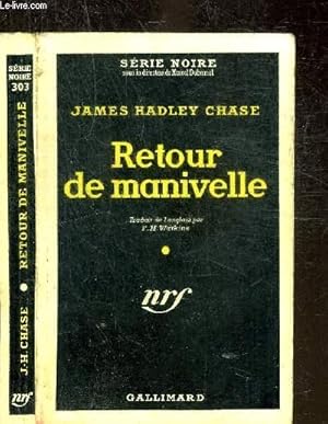 Image du vendeur pour RETOUR DE MANIVELLE - COLLECTION SERIE NOIRE 303 mis en vente par Le-Livre