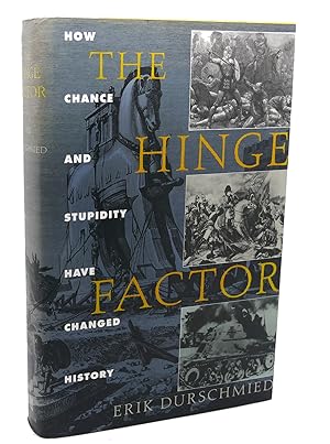 Immagine del venditore per THE HINGE FACTOR : How Chance and Stupidity Have Changed History venduto da Rare Book Cellar