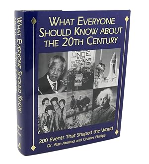 Seller image for WHAT EVERYONE SHOULD KNOW ABOUT THE 20TH CENTURY : 200 Events That Shaped the World for sale by Rare Book Cellar