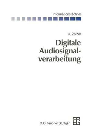 Bild des Verkufers fr Digitale Audiosignalverarbeitung. Informationstechnik. zum Verkauf von Antiquariat Thomas Haker GmbH & Co. KG