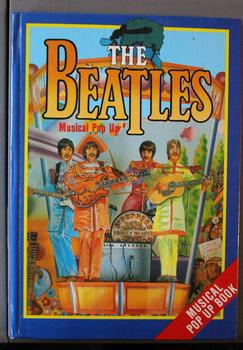 The BEATLES Musical Pop Up Book (A Pop-Up Book); with Sgt. Pepper's Lonely Hearts Club Band Cover
