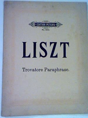 Image du vendeur pour Trovatore (Verdi) und Konzert- Paraphrase fr Pianoforte (Liszt) Edition Peters No. 2554 mis en vente par ANTIQUARIAT FRDEBUCH Inh.Michael Simon
