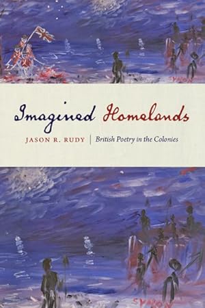 Seller image for Imagined Homelands : British Poetry in the Colonies for sale by GreatBookPrices