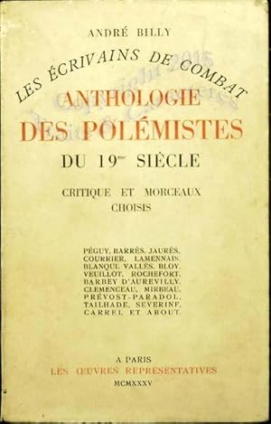 Les écrivains de combat. Anthologie des polémistes du 19ème siècle. Critique et morceaux choisis.