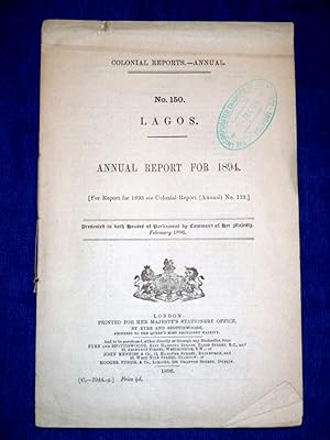 Bild des Verkufers fr Colonial Reports - Annual. No 150. LAGOS. Report for 1892. Presented to Both Houses of Parliament by Command of Her Majesty. zum Verkauf von Tony Hutchinson