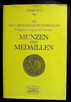 Die Paul Henckelsche Sammlung Brandenburg - preußischer Münzen und Medaillen m. einem Nachtrag. R...