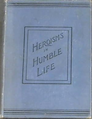 Imagen del vendedor de Heroism in Humble Life a la venta por Chapter 1