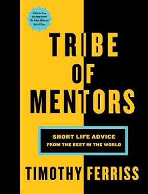 Image du vendeur pour Tribe of Mentors: Short Life Advice from the Best in the World (Hardback or Cased Book) mis en vente par BargainBookStores