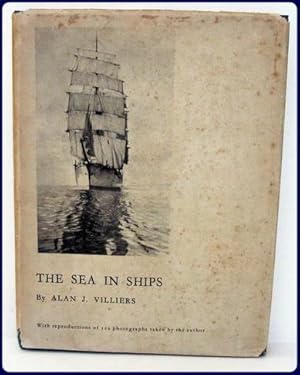 THE SEA IN SHIPS. The Story of A Sailing Ship's Voyage Round Cape Horn