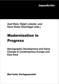 Seller image for Modernization in progress : demographic development and value change in contemporary Europe and East Asia [JapanArchiv, Bd. 4.] for sale by Joseph Burridge Books