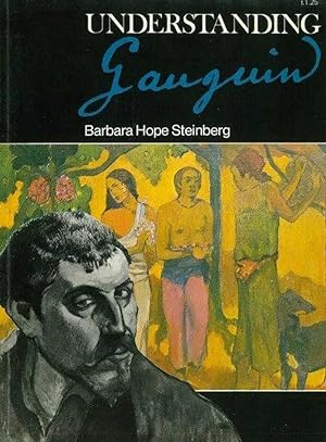 Seller image for Understanding Gauguin: An Analysis of the work of the legendary rebel artist of the 19th Century for sale by Leura Books
