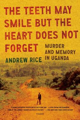 Seller image for The Teeth May Smile But the Heart Does Not Forget: Murder and Memory in Uganda (Paperback or Softback) for sale by BargainBookStores