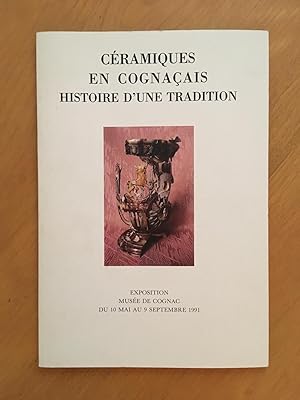 Céramiques en Cognaçais, histoire d'une tradition : Exposition Musée de Cognac, du 10 mai au 9 se...