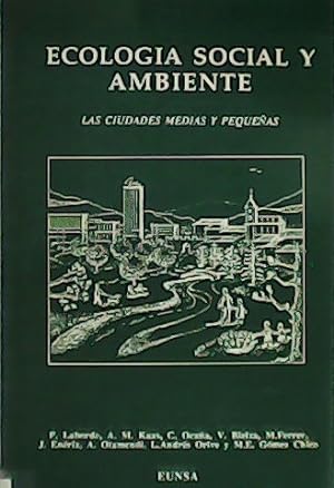 Seller image for Ecologa social y ambiente. Las ciudades medias y pequeas. for sale by Librera y Editorial Renacimiento, S.A.