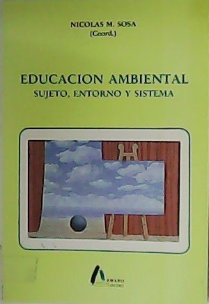 Imagen del vendedor de Educacin ambiental. Sujeto, entorno y sistema. a la venta por Librera y Editorial Renacimiento, S.A.