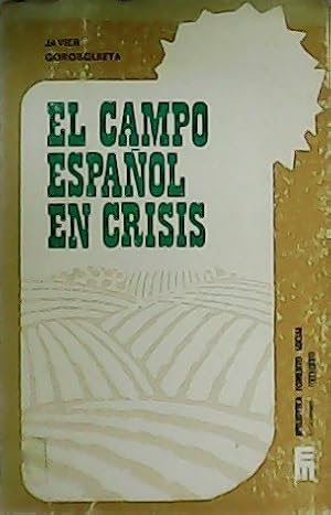 Seller image for El campo espaol en crisis. Polmica y Reportaje. for sale by Librera y Editorial Renacimiento, S.A.