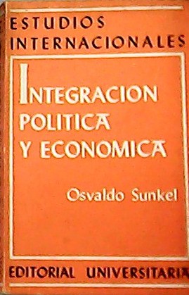 Image du vendeur pour Integracin poltica y econmica. El proceso europeo y el problema latinoamericano. mis en vente par Librera y Editorial Renacimiento, S.A.