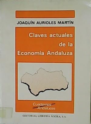 Seller image for Claves actuales de la Economa Andaluza. for sale by Librera y Editorial Renacimiento, S.A.
