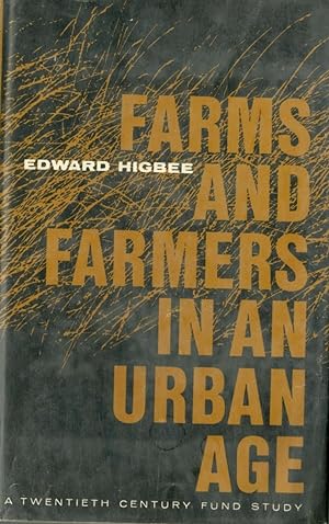 Bild des Verkufers fr Farms and Farmers in an Urban Age zum Verkauf von Shore Books