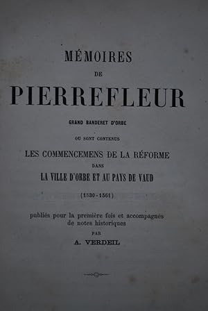 Mémoires de Pierrefleur, Grand Banneret d'Orbe où sont contenus les commencemens de la Réforme da...