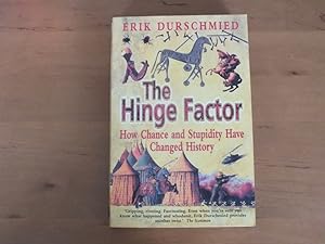 Seller image for The Hinge Factor. How Chance and Stupidity have changed History. for sale by Antiquariat Sasserath