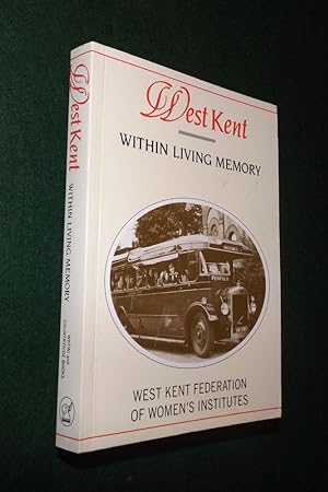 Imagen del vendedor de WEST KENT WITHIN LIVING MEMORY a la venta por Portman Rare Books