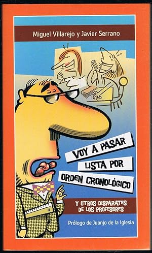 Imagen del vendedor de VOY A PASAR LISTA POR ORDEN CRONOLGICO, Y OTROS DISPARATES DE LOS PROFESORES a la venta por Librera Torren de Rueda