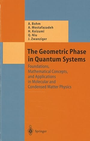 Seller image for The Geometric Phase in Quantum Systems: Foundations, Mathematical Concepts, and Applications in Molecular and Condensed Matter Physics (Theoretical and Mathematical Physics). for sale by Antiquariat Bernhardt