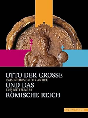 Bild des Verkufers fr Otto der Groe und das Rmische Reich : Kaisertum von der Antike zum Mittelalter ; Ausstellungskatalog ; Kulturhistorisches Museum Magdeburg, [27. August bis 9. Dezember 2012]. Landesausstellung Sachsen-Anhalt aus Anlass des 1100. Geburtstages Ottos des Groen. Hrsg. von Matthias Puhle und Gabriele Kster. [bers. Krister G. E. Johnson ; Elena Orsini] zum Verkauf von Licus Media