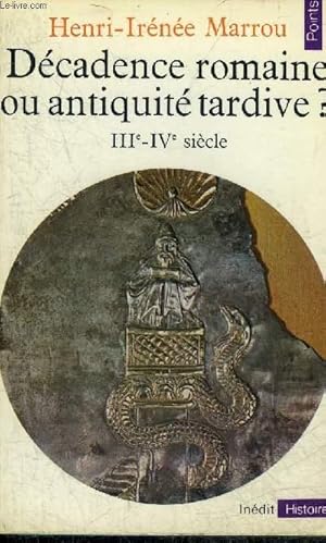 Image du vendeur pour DECADENCE ROMAINE OU ANTIQUITE TARDIVE ? IIIE-IVE SIECLE - COLLECTION POINTS HISTOIRE N29. mis en vente par Le-Livre