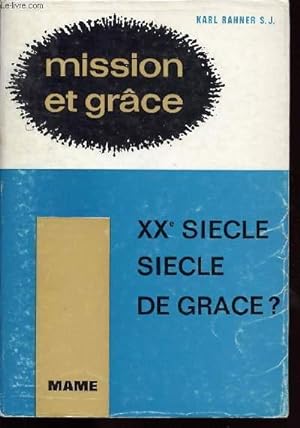 Bild des Verkufers fr MISSION ET GRACE I / XXE SIECLE DE GRACE ? zum Verkauf von Le-Livre