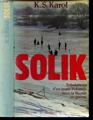 Seller image for SOLIK - TRIBULATIONS D'UN JEUNE POLONAIS DANS LA RUSSIE EN GUERRE. for sale by Le-Livre