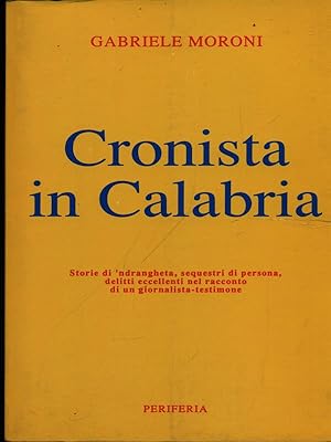 Bild des Verkufers fr Cronista in Calabria zum Verkauf von Librodifaccia