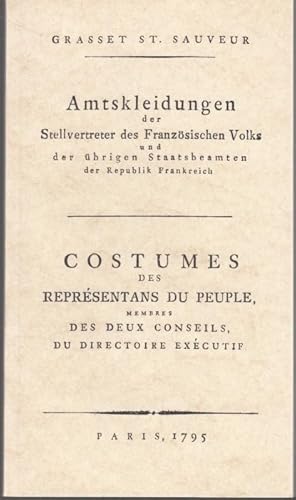 Seller image for Amtskleidungen der Stellvertreter des Franzsischen Volkes und der brigen Staatsbeamten der Republik Frankreich. Mit 16 illuminierten Kupfern und jede Figur mit einer historischen Notiz begleitet. Faksimile-Reprint der Ausgabe Paris, Derot, 1795. Nachwort Gisela Gramaccini for sale by Graphem. Kunst- und Buchantiquariat