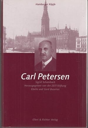 Carl Petersen. Hamburger Köpfe. Hrsg. von der ZEIT-Stiftung Ebelin und Gerd Bucerius.