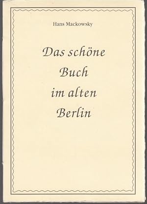 Bild des Verkufers fr Das schne Buch im alten Berlin zum Verkauf von Graphem. Kunst- und Buchantiquariat