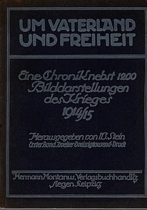 Bild des Verkufers fr Um Vaterland und Freiheit, Teil: 1. 2., Dreissigtausend-Druck Wirklichkeitsaufnahme aus dem groen Kriege nebst einer Einfhrung zum Verkauf von Schrmann und Kiewning GbR